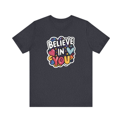 Believe In You - Short Sleeve Tee