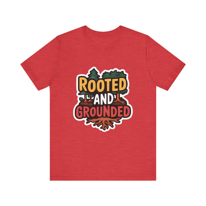Rooted And Grounded - Short Sleeve Tee