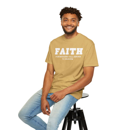 FAITH - Forwarding All Issues To Heaven T- Shirt