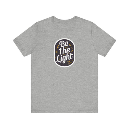 Be The Light - Short Sleeve Tee