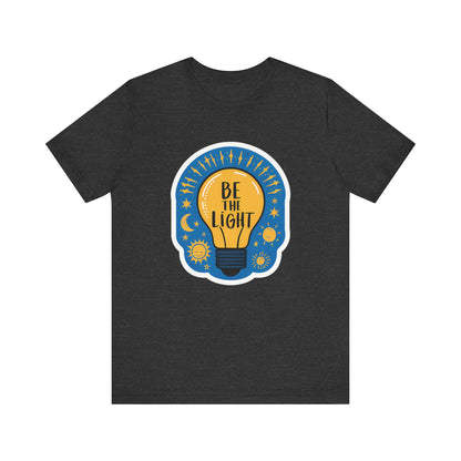 Be The Light - Short Sleeve Tee
