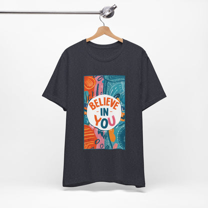 Believe In You - Short Sleeve Tee