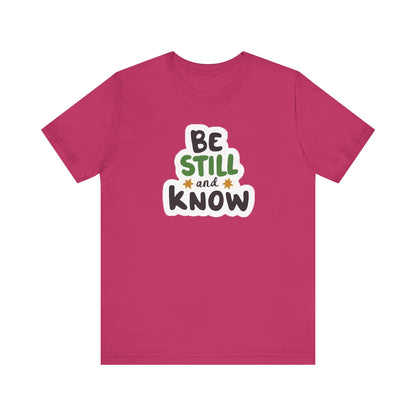 Be Still And Know - Short Sleeve Tee