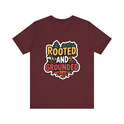 Rooted And Grounded - Short Sleeve Tee