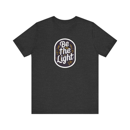 Be The Light - Short Sleeve Tee