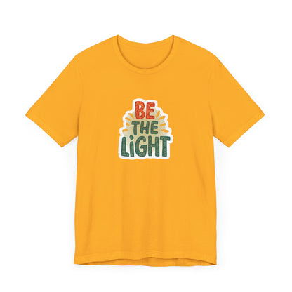 Be The Light - Short Sleeve Tee