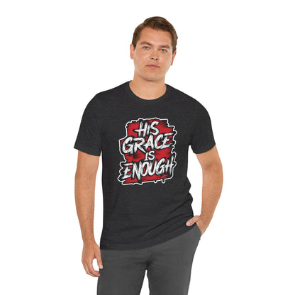 His Grace is Enough - Short Sleeve Tee