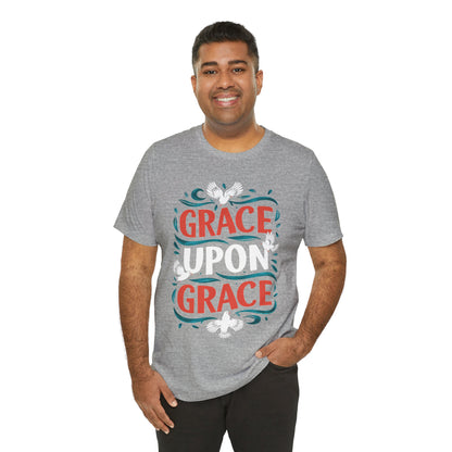 Grace Upon Grace - Short Sleeve Tee