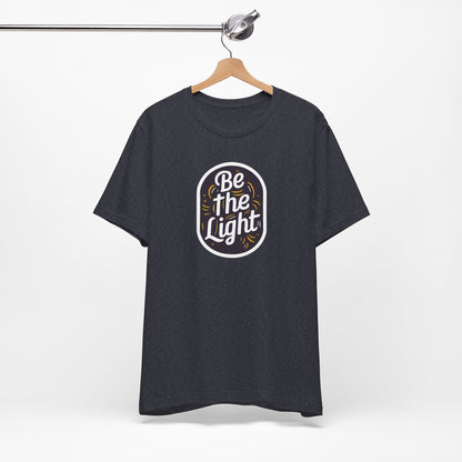 Be The Light - Short Sleeve Tee