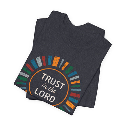 Trust In The Lord - Short Sleeve Tee