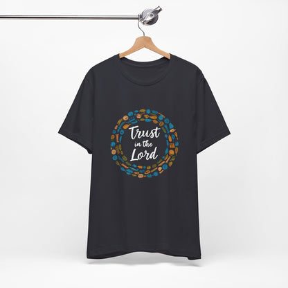 Trust In The Lord - Short Sleeve Tee
