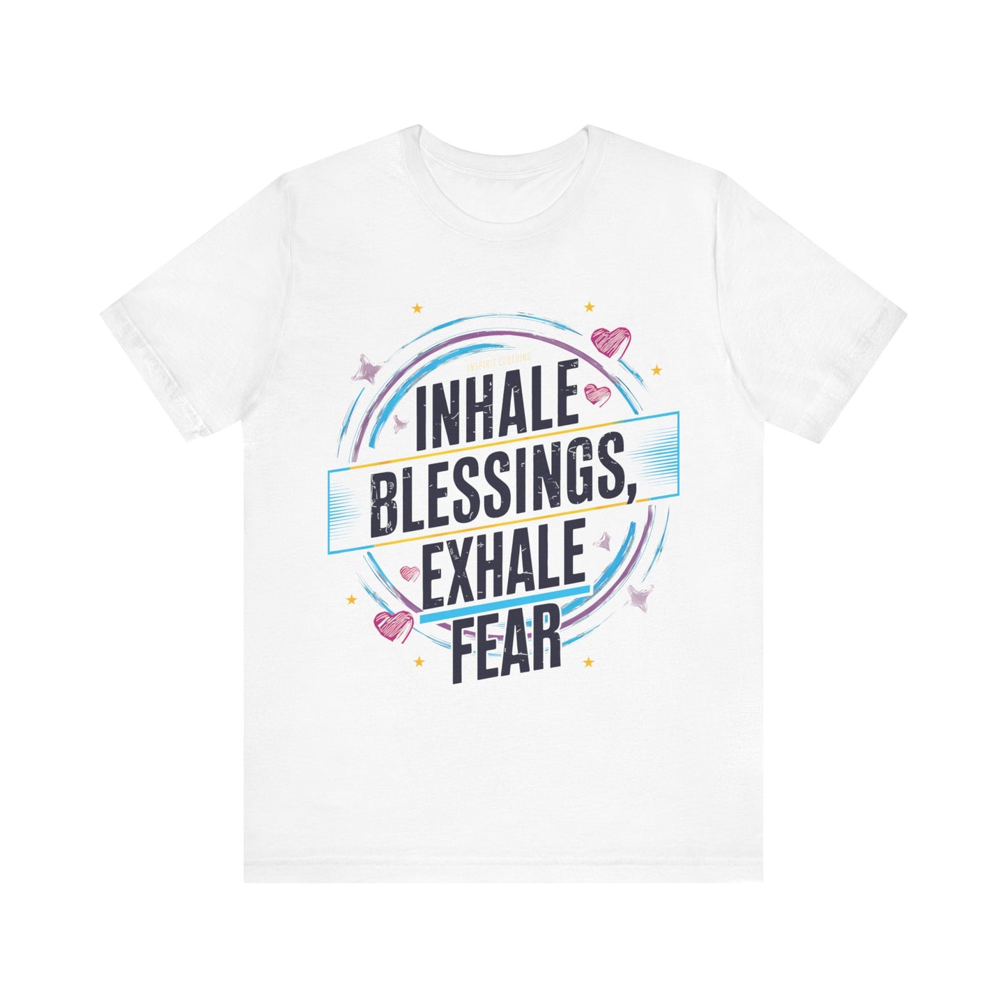 Inhale Blessing, Exhale Fear - Short Sleeve Tee