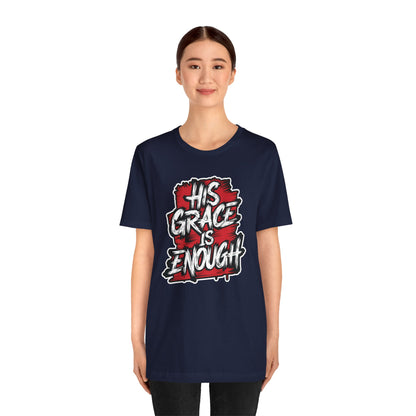 His Grace is Enough - Short Sleeve Tee