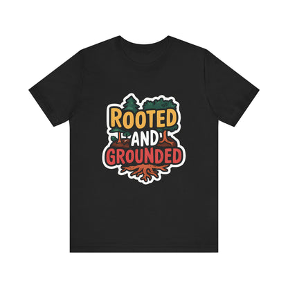 Rooted And Grounded - Short Sleeve Tee