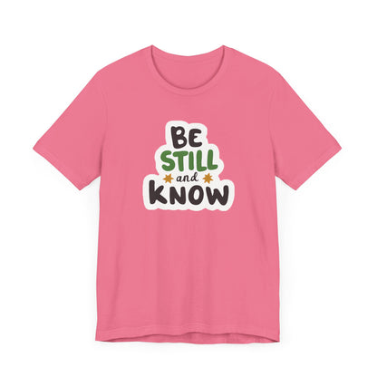 Be Still And Know - Short Sleeve Tee