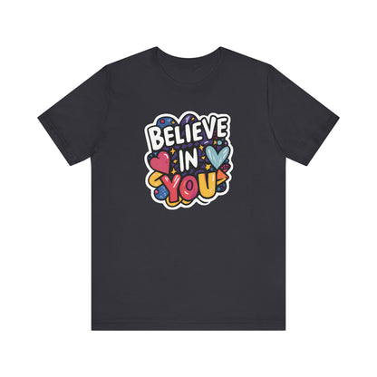 Believe In You - Short Sleeve Tee