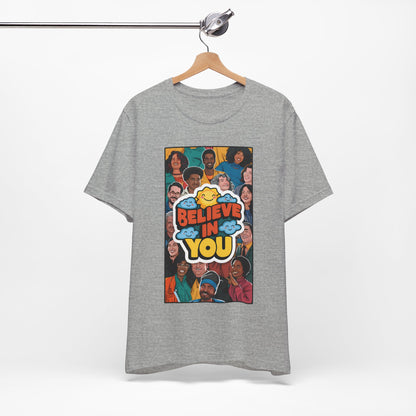 Believe In You - Short Sleeve Tee