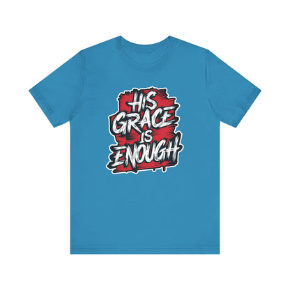 His Grace is Enough - Short Sleeve Tee