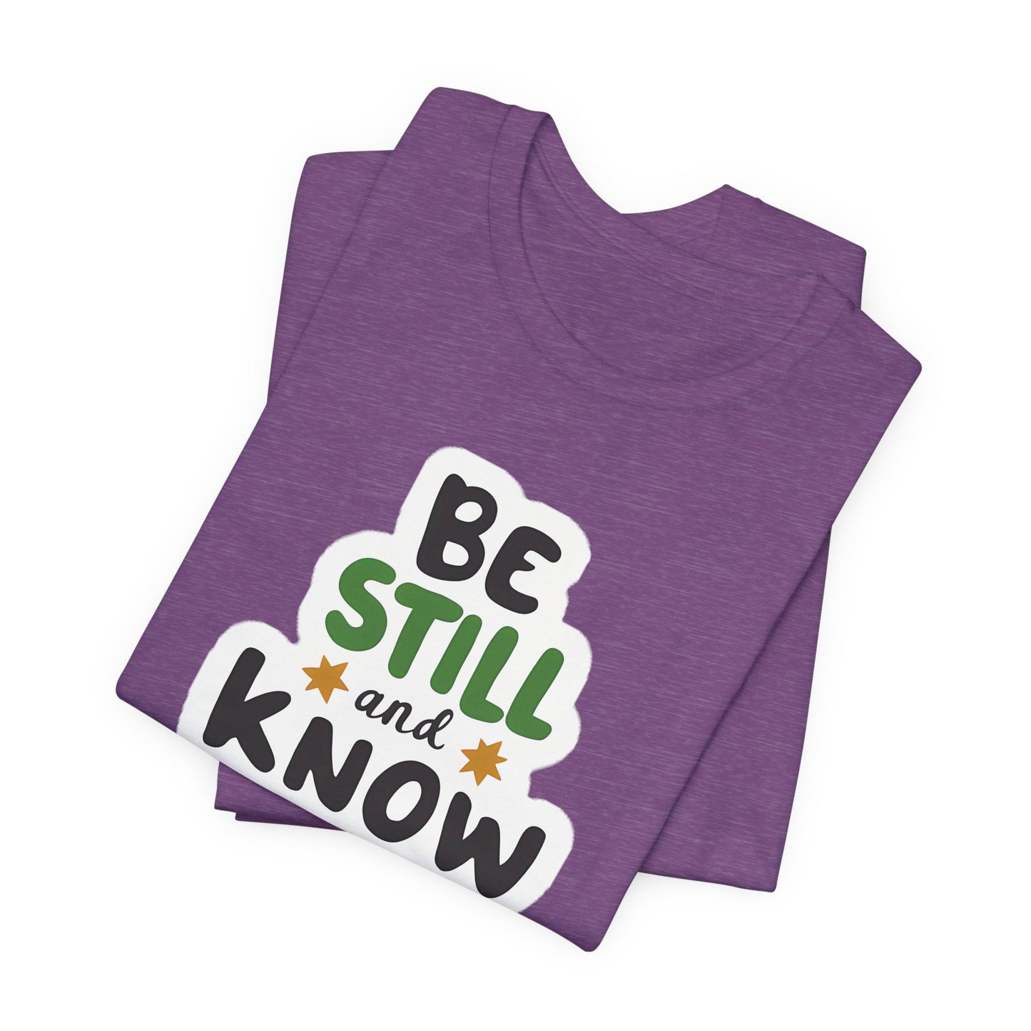 Be Still And Know - Short Sleeve Tee