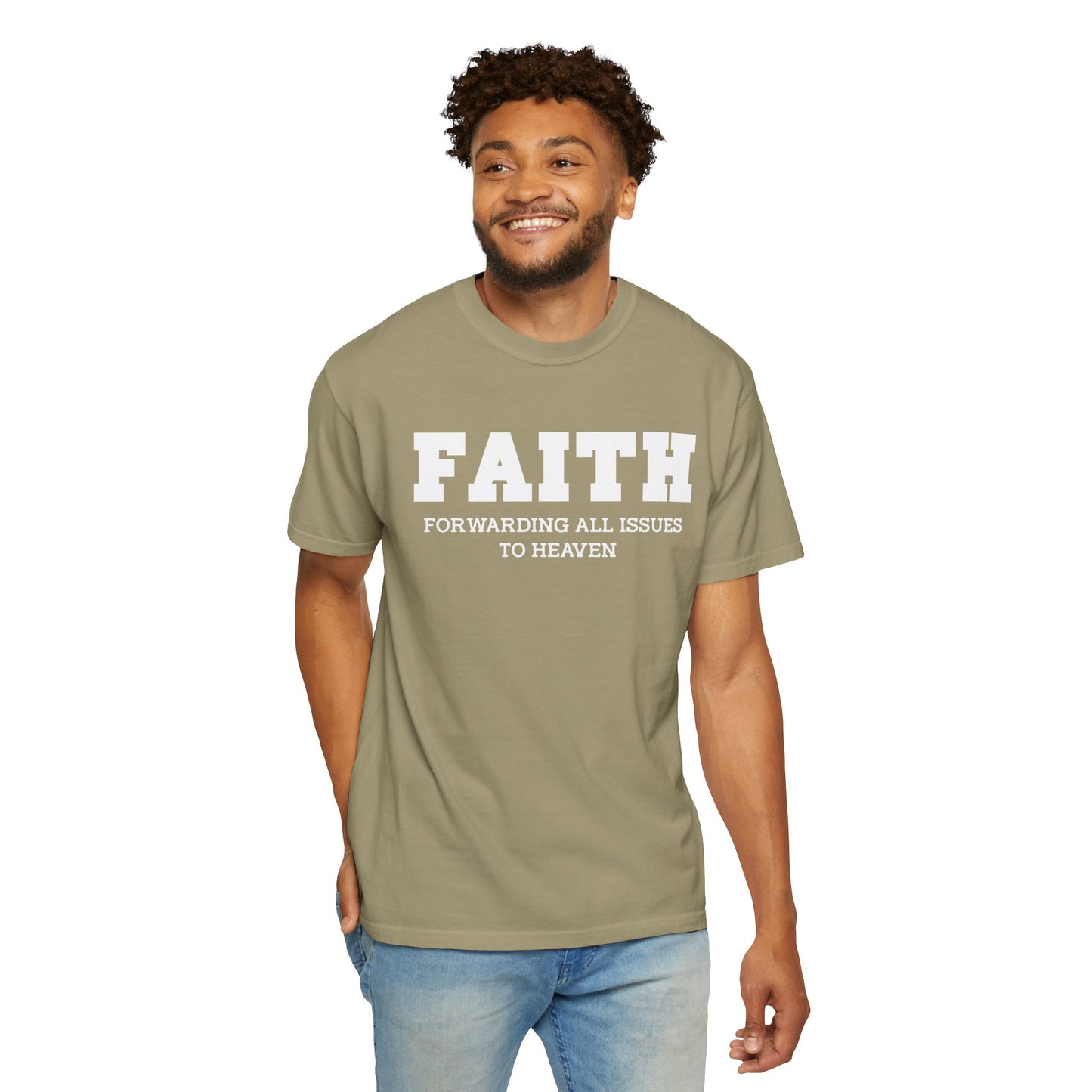 FAITH - Forwarding All Issues To Heaven T- Shirt