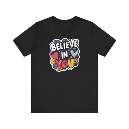 Believe In You - Short Sleeve Tee