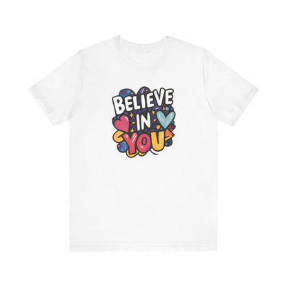 Believe In You - Short Sleeve Tee
