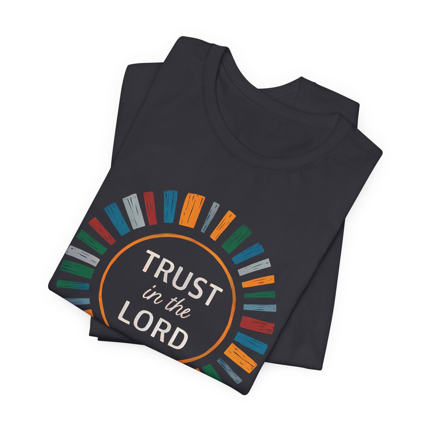 Trust In The Lord - Short Sleeve Tee