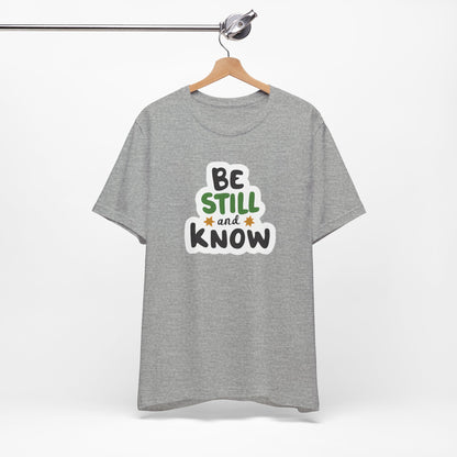 Be Still And Know - Short Sleeve Tee