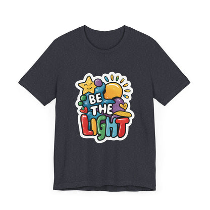 Be The Light - Short Sleeve Tee