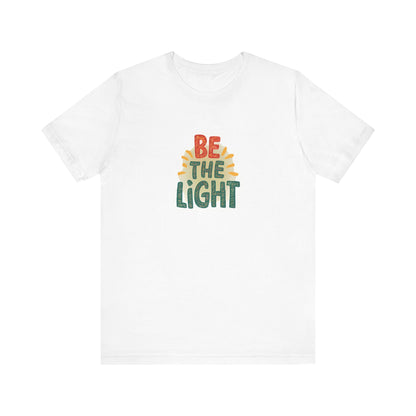 Be The Light - Short Sleeve Tee