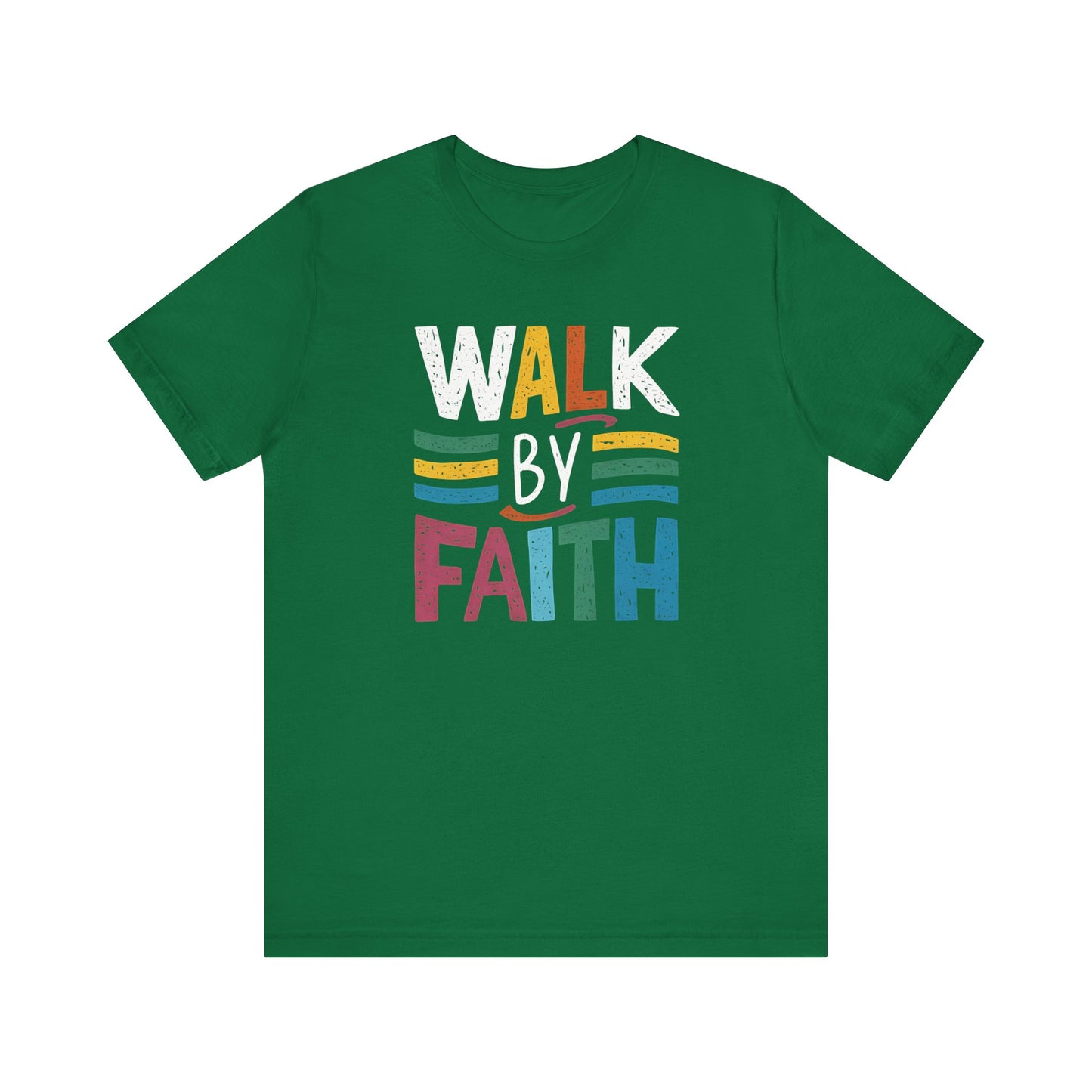 Walk by Faith - Short Sleeve Tee