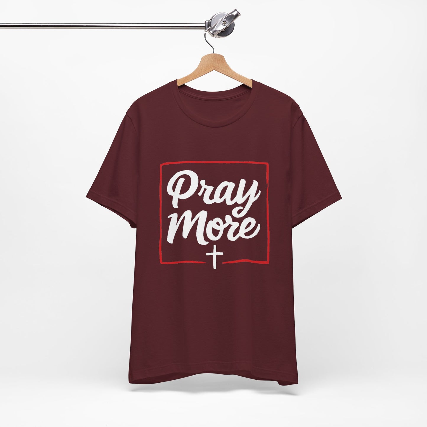 Pray More - Short Sleeve Tee