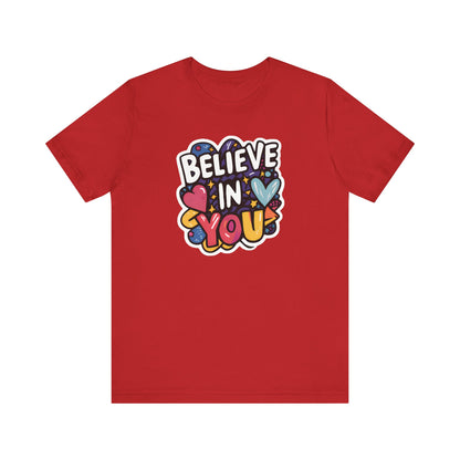 Believe In You - Short Sleeve Tee