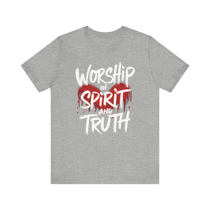 Worship in Spirit and Truth - Short Sleeve Tee