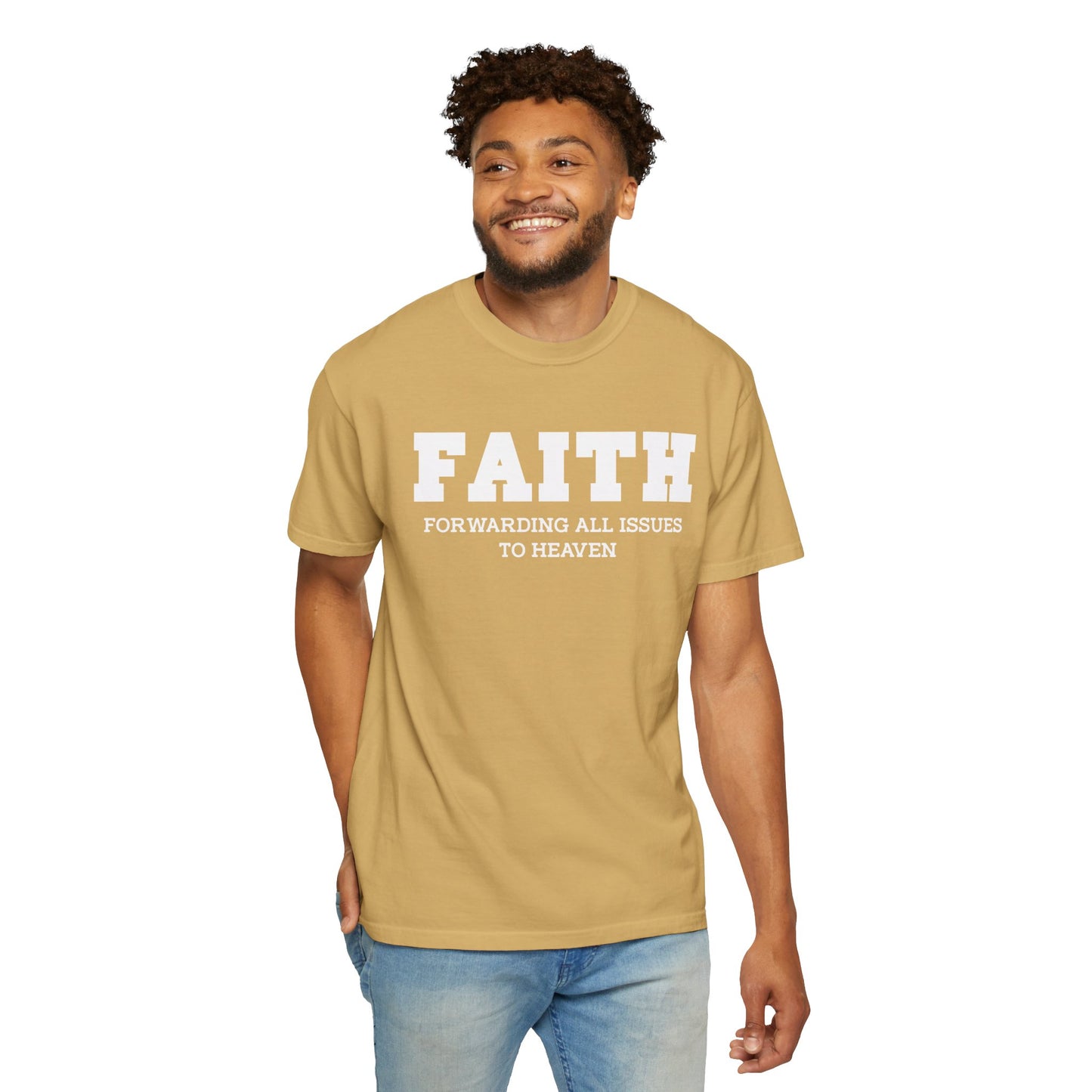 FAITH - Forwarding All Issues To Heaven T- Shirt