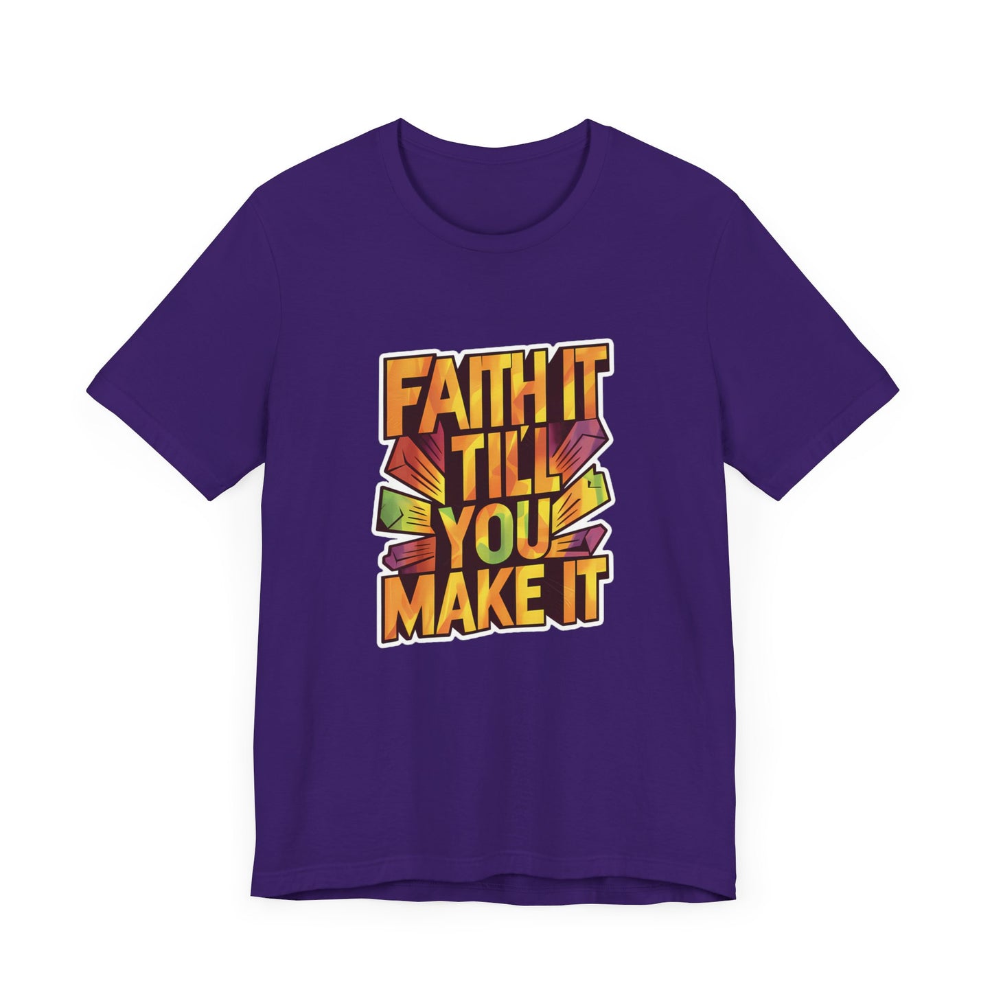 Faith It Till You Make It - Short Sleeve Tee