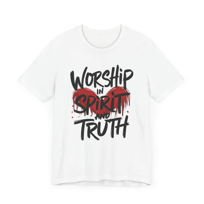 Worship in Spirit and Truth - Short Sleeve Tee