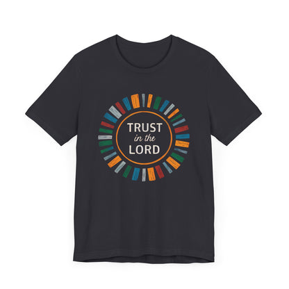 Trust In The Lord - Short Sleeve Tee