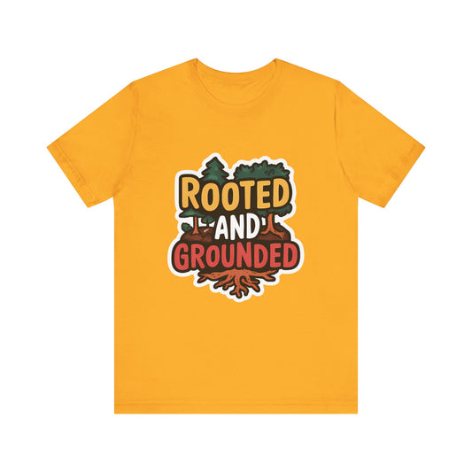 Rooted And Grounded - Short Sleeve Tee