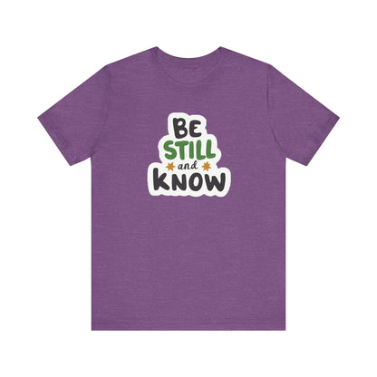 Be Still And Know - Short Sleeve Tee