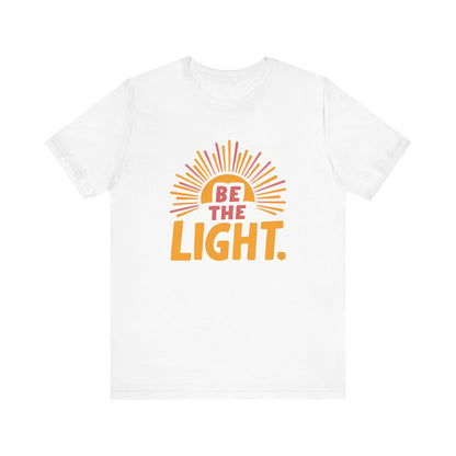 Be The Light - Short Sleeve Tee