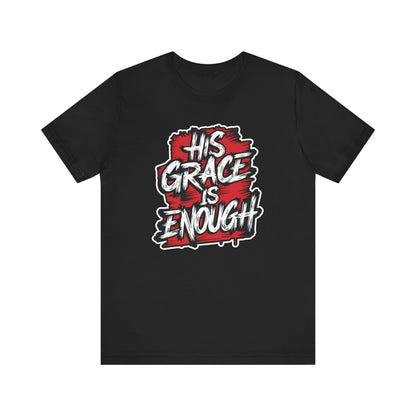 His Grace is Enough - Short Sleeve Tee