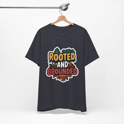 Rooted And Grounded - Short Sleeve Tee
