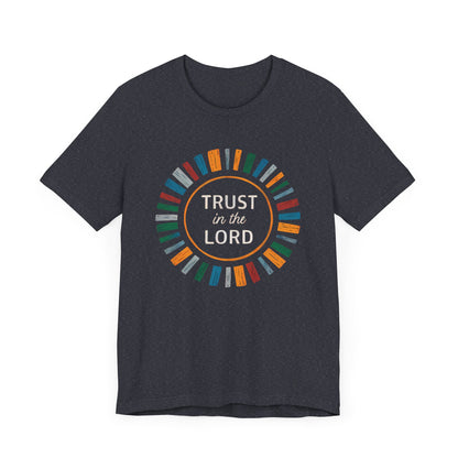 Trust In The Lord - Short Sleeve Tee