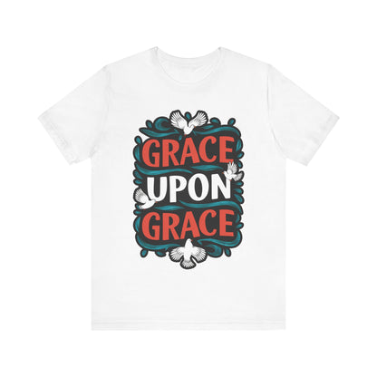 Grace Upon Grace - Short Sleeve Tee