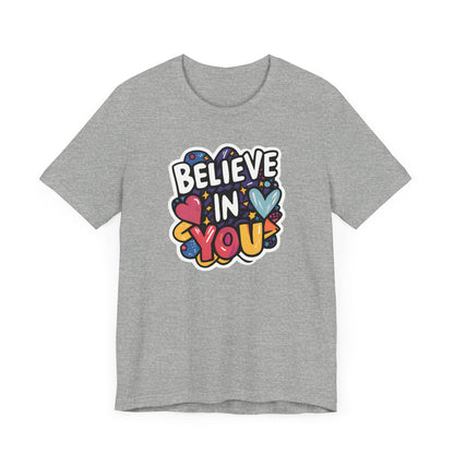 Believe In You - Short Sleeve Tee