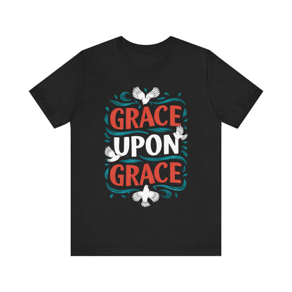 Grace Upon Grace - Short Sleeve Tee