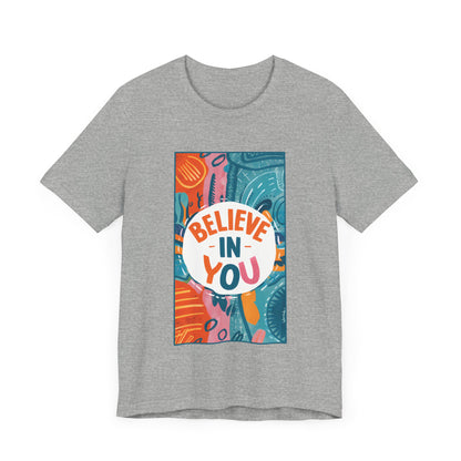 Believe In You - Short Sleeve Tee