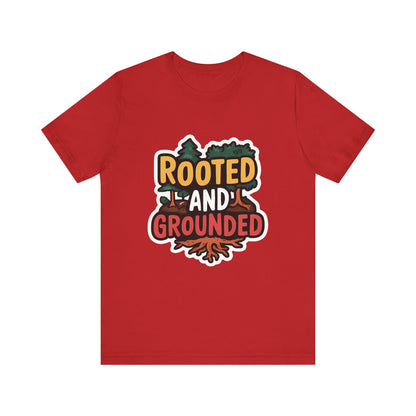 Rooted And Grounded - Short Sleeve Tee