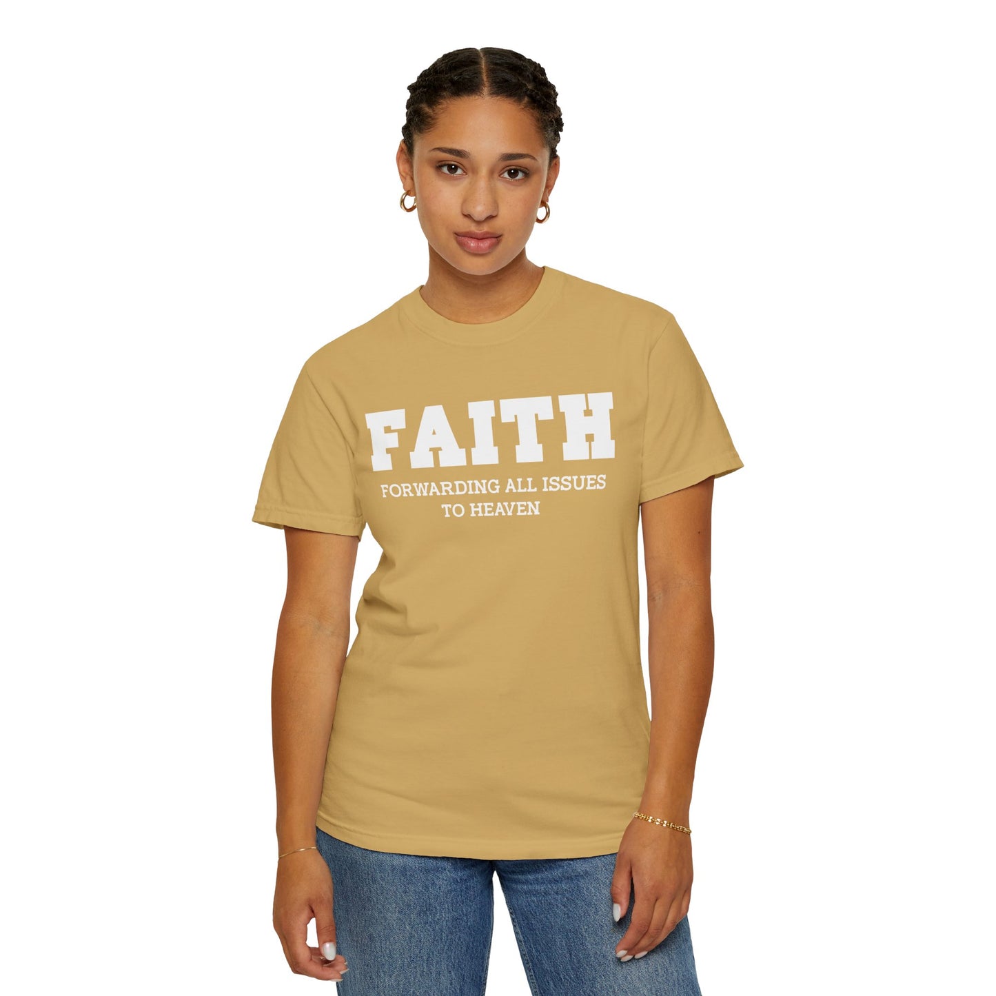 FAITH - Forwarding All Issues To Heaven T- Shirt